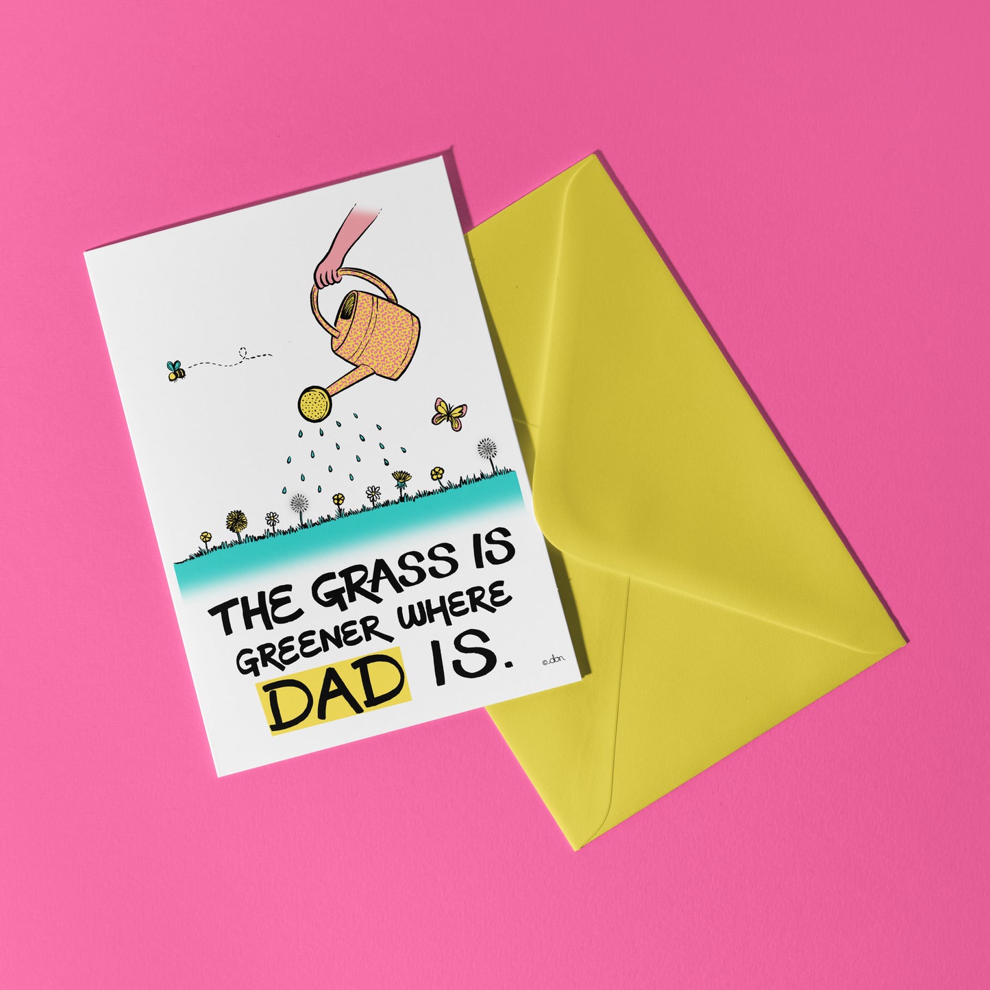 Grass is Greener Where Dad Is A6 Greeting Card