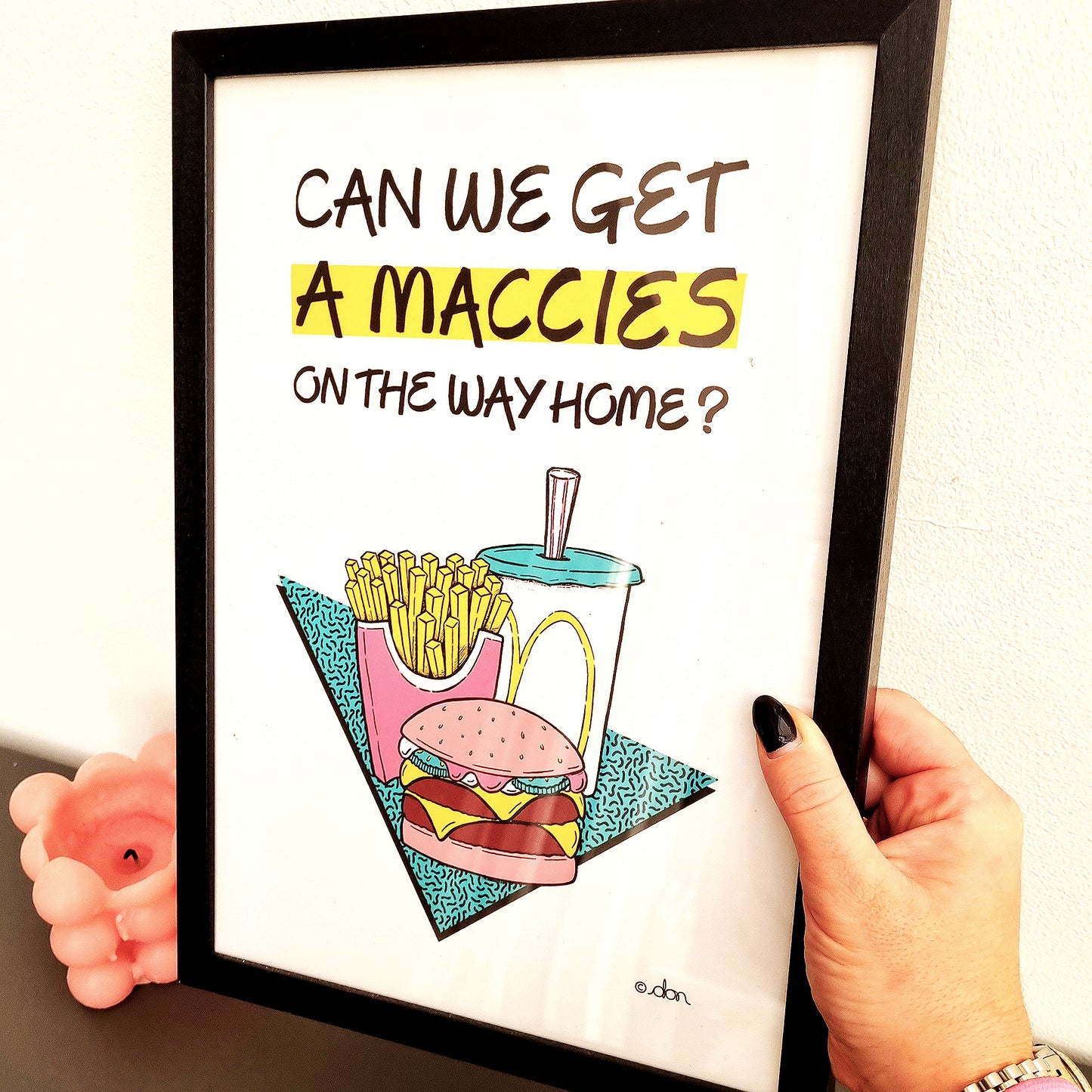 'Can We Get a Maccies on the Way Home?' Art Print