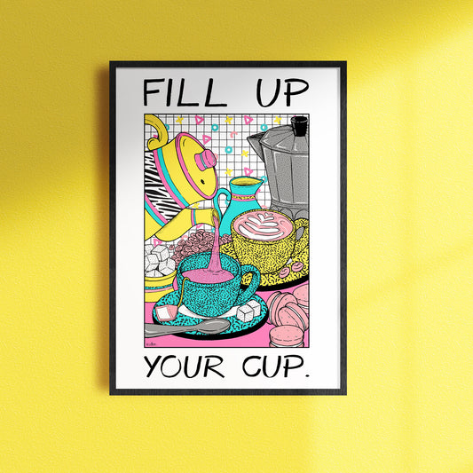 Fill Up Your Cup Art Print | Everyday JOY Collection