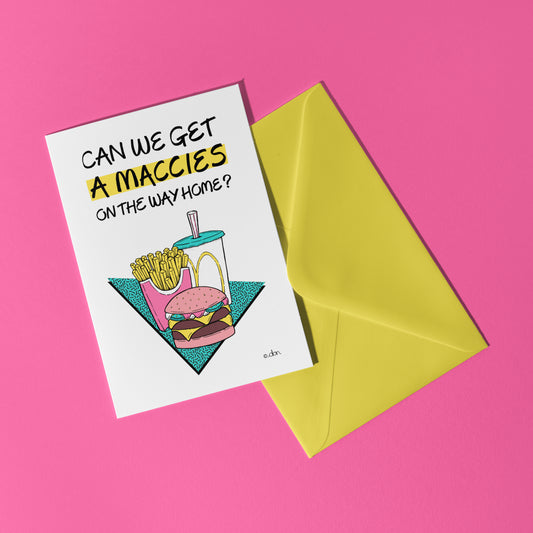 'Maccies on the Way Home?' A6 Greeting Card
