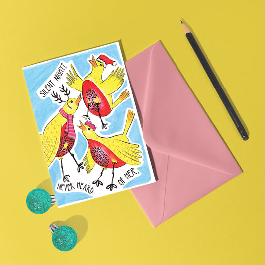 'Silent Night? Never Heard of Her' A6 Robin Birds Christmas Card
